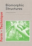 Biomorphic Structures: Architecture Inspired by Nature (Form + Technique) by
