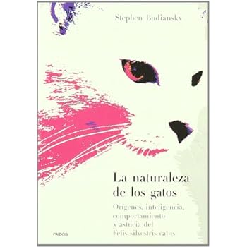 La naturaleza de los gatos: Orígenes, inteligencia, comportamiento y astucia del Felis Silvestris Catus La naturaleza de los gatos: Orígenes, inteligencia, comportamiento y astucia del Felis Silvestris Catus