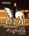 The Alchemy of Lightness: What Happens Between Horse and Rider on a Molecular Level and How It Helps Achieve the Ultimate Connection by 