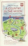A Country in the Moon: Travels in Search of the Heart of Poland by 