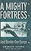 A Mighty Fortress: Lead Bomber Over Europe by Charles Alling, Elizabeth Alling Hildt