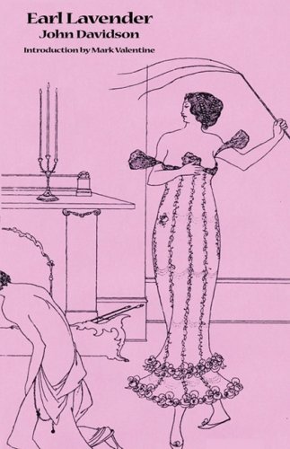 A   Full and True Account of the Wonderful Mission of Earl Lavender, Which Lasted One Night and One Day: With a History of the Pursuit of Earl Lavende (Valancourt Classics)
