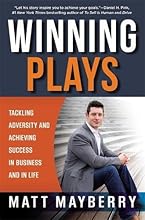 Winning Plays: Tackling Adversity and Achieving Success in Business and in Life