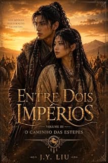 Livro Entre Dois Impérios vol.III: O Caminho das Estepes