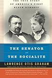 Front cover for the book The Senator and the Socialite: The True Story of America's First Black Dynasty by Lawrence Otis Graham