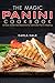 The Magic Panini Cookbook: Simple Italian Sandwiches for Ultimate Panini Making