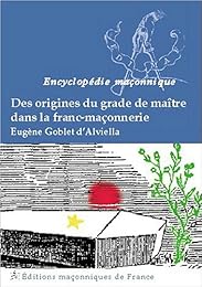 Des origines du grade de maître dans la franc-maçonnerie