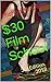$30 Film School: 3rd Edition, 2018 by Michael W. Dean