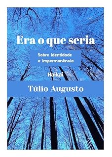 Livro Era o que seria: Sobre identidade e impermanência