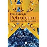 Introduction To Petroleum Exploration And Engineering