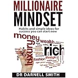 Millionaire Mindset: HABITS AND SIMPLE IDEAS FOR SUCCESS YOU CAN START NOW