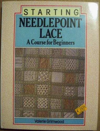 Starting Needlepoint Lace: A Course for Beginners by Valerie Grimwood