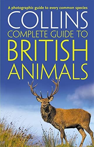 Collins Complete British Animals: A photographic guide to every common species (Collins Complete Guide) (Collins Complete Guides)
