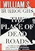 The Place of Dead Roads: A Novel