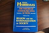 The Theory of Communicative Action : Reason and the Rationalization of Society, Habermas, Jurgen, 0807015067