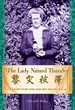 The Lady Named Thunder: A Biography of Dr. Ethel Margaret Phillips (1876-1951) by 