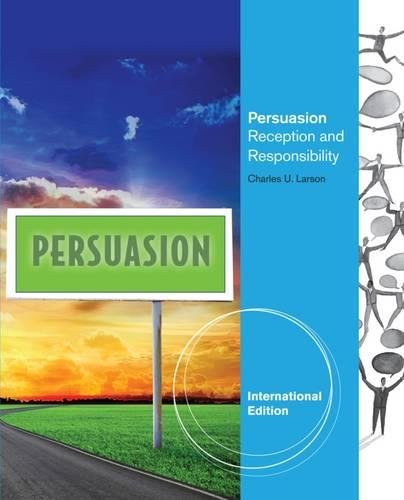 Persuasion: Reception and Responsibility. Charles Larson