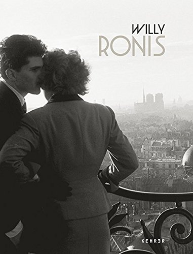 Willy Ronis by Alexander Gaude, Jean-Claude Gautrand, Markus Müller, Ann-Katrin Hahn