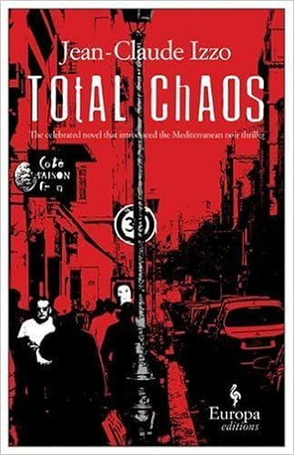 Total Chaos Marseilles Trilogy By Jean Claude Izzo 2005 11 01 Amazon Com Books