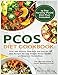 PCOS Diet Cookbook: Over 200 Proven, Delicious and Easy PCOS Diet Recipes to Lose Weight, Boost Fert by Sandra Banks