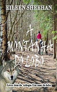 Livro A Monthanha do Lobo: Livro dois da  trilogia Um caso de lobo (trilogia do caso do lobo 2)