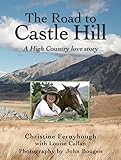 The Road To Castle Hill by Christine Fernyhough, Louise Callan