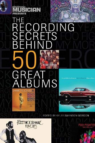 The Recording Secrets Behind 50 Great Albums by 