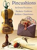 Pincushions: For Every Occasion: Pockets, Cushions, Holders, Chatalaines (Design Originals) by Carmen Daumer
