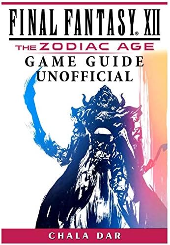Final Fantasy XII The Zodiac Age Game Guide Unofficial Paperback – 29 Sept. 2017