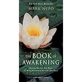 The Book of Awakening: Having the Life You Want by Being Present to the Life You Have