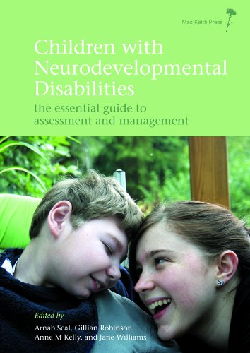 Children with Neurodevelopmental Disabilities: The  Essential Guide to Assessment and Management