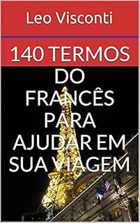 Livro 140 Termos do Francês para Ajudar em Sua Viagem (e-Decoreba Livro 5)