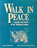 Walk in Peace: Legends and Stories of the Michigan Indians by