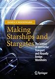 Making Starships and Stargates (Springer Praxis Books)