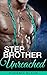 Stepbrother Romance: Stepbrother Unreached (Stepbrother Untamed Vol. 2 - Stepbrother Romance - Stepbrother Love)