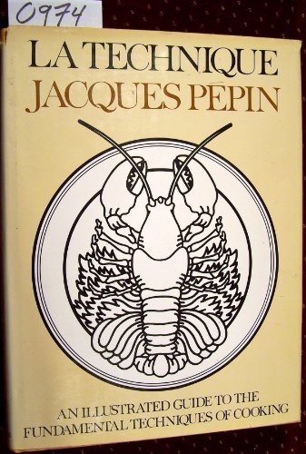 La Technique: An Illustrated Guide to the Fundamental Techniques of Cooking La Technique: An Illustrated Guide to the Fundamental Techniques of Cooking