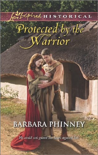 Protected by the Warrior (Love Inspired Historical) by Barbara Phinney