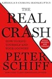 The Real Crash: America's Coming Bankruptcy - How to Save Yourself and Your Country