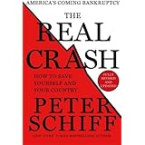 The Real Crash: America's Coming Bankruptcy - How to Save Yourself and Your Country