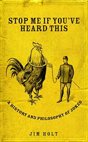 Stop Me If You've Heard This: A History and Philosophy of Jokes Hardcover โ 23 Oct 2008