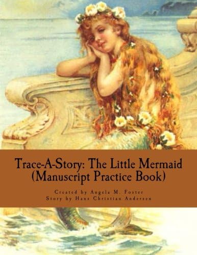 Trace-A-Story: The Little Mermaid (Manuscript Practice Book)