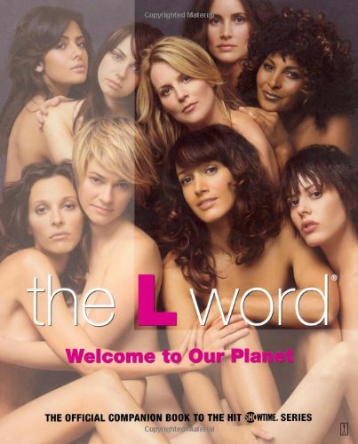 The L Word: Welcome to Our Planet by Kera Bolonik