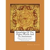 Knowledge Of The Higher Worlds And Its Attainment: On Consciousness, Dream Life and Initiation