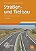 Buchtitel - Stra�en- und Tiefbau: Mit lernfeldorientierten Projekten von Europa-Lehrmittel