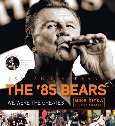 The '85 Bears: We Were the Greatest