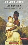 L'Oedipe noir : Des nourrices et des mères by