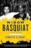 Widow Basquiat: A Love Story by 