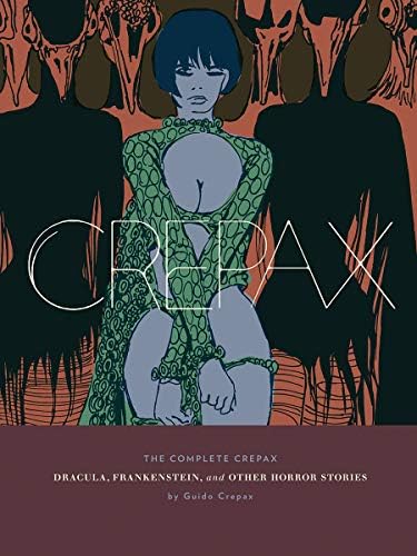 Crepax: Dracula, Frankenstein, And Other Horror Stories (Complete Crepax) Hardcover – 29 Mar. 2016