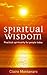 Spiritual Wisdom: Practical Spirituality for People Today by Claire Montanaro