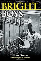 Bright Boys: The Making of Information Technology